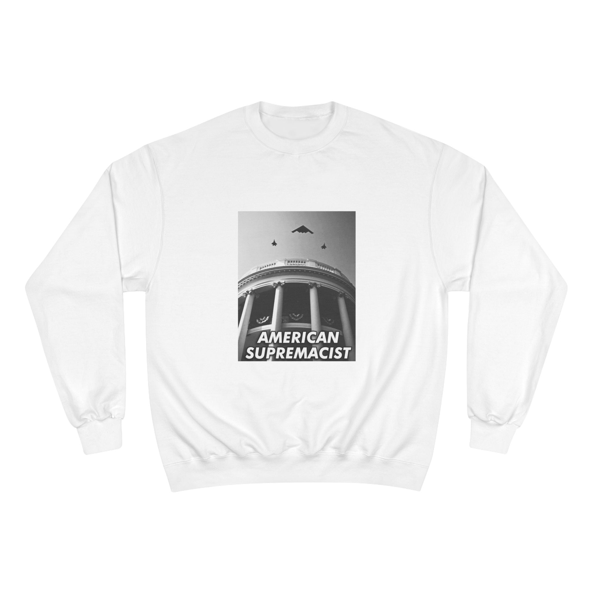 "American Supremacist" White House Crewneck