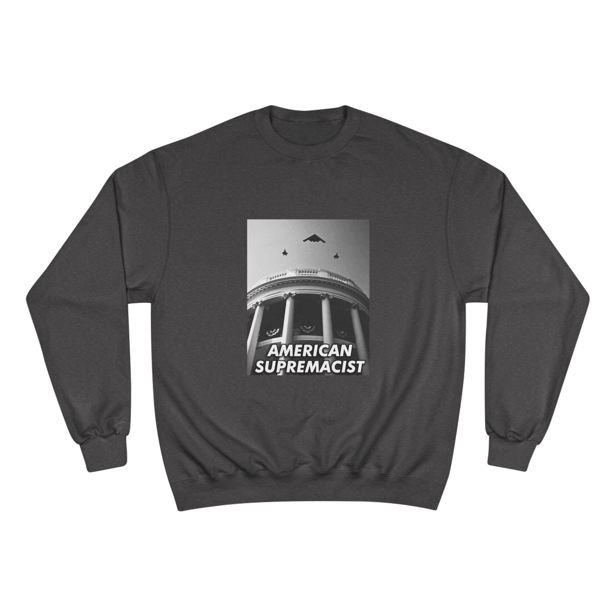 "American Supremacist" White House Crewneck