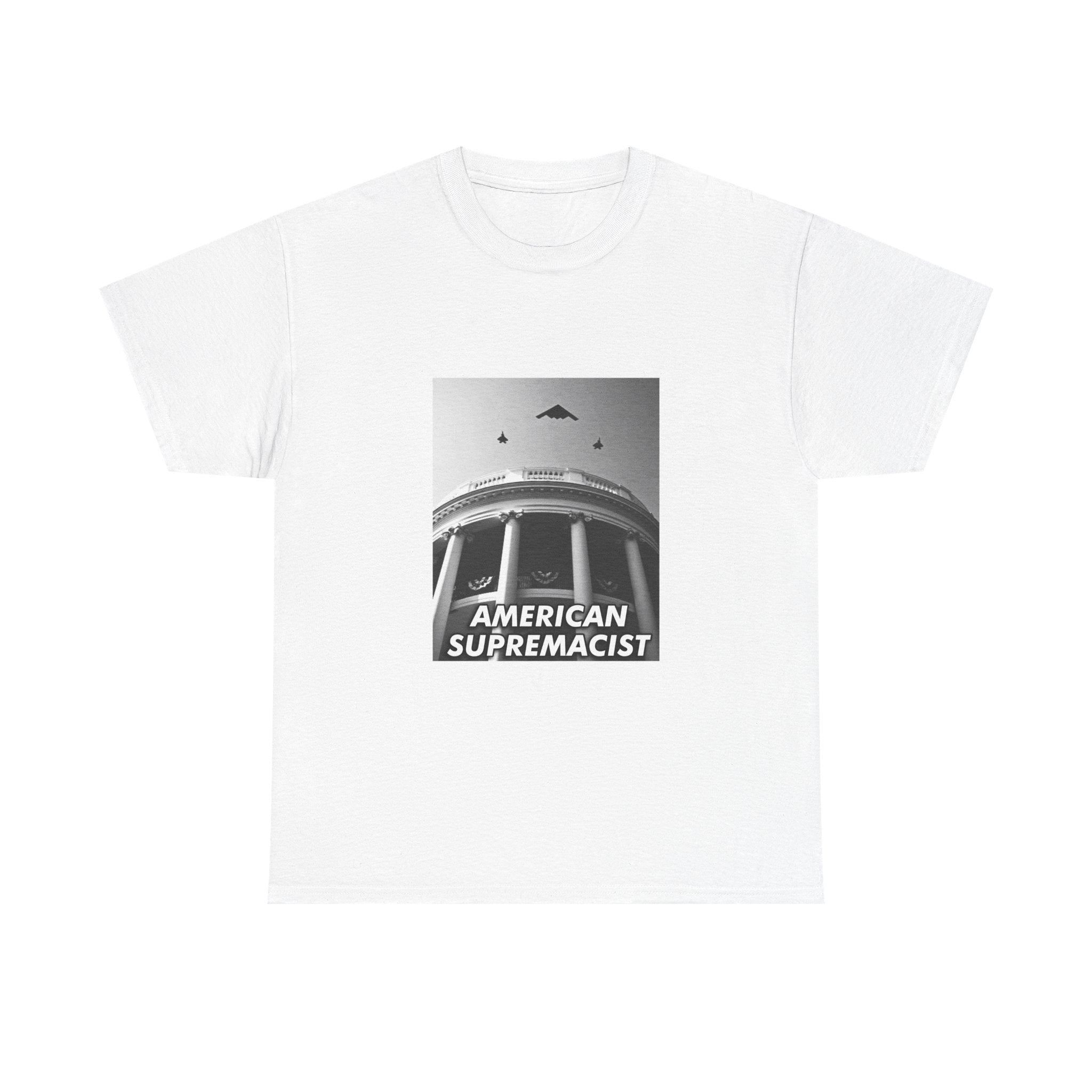 "American Supremacist" White House T-Shirt