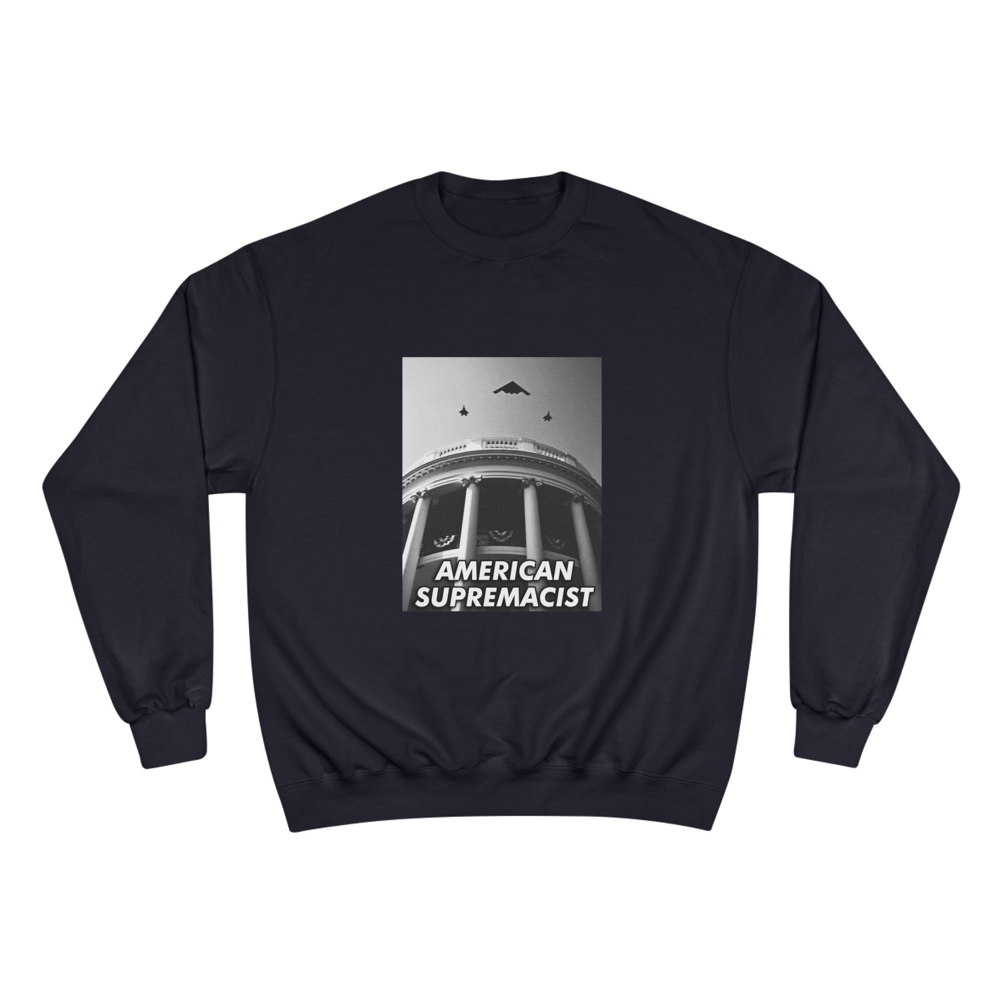 "American Supremacist" White House Crewneck